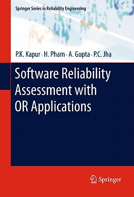 Software Reliability Assessment with OR Applications - Kapur, P.K., and Pham, Hoang, and Gupta, A.