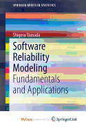 Software Reliability Modeling: Fundamentals and Applications