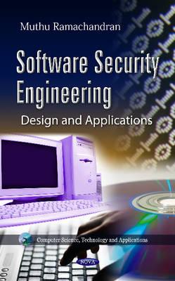 Software Security Engineering: Design & Applications - Ramachandran, Muthu (Editor)