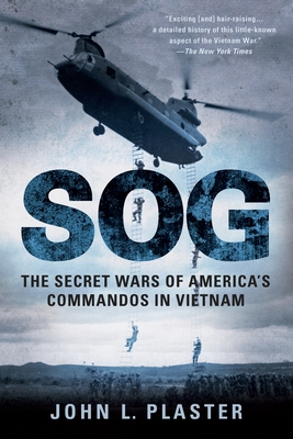 SOG: The Secret Wars of America's Commandos in Vietnam - Plaster, John L