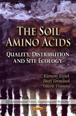 Soil Amino Acids: Quality, Distribution & Site Ecology - Rejsek, Klement, and Formanek, Pavel, and Vranova, Valerie