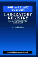 Soil and Plant Analysis: Laboratory Registry for the United States and Canada, Second Edition