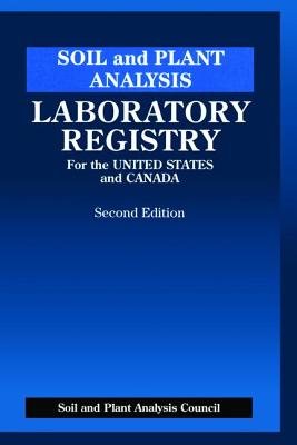 Soil and Plant Analysis: Laboratory Registry for the United States and Canada, Second Edition - Jones Jr., J.Benton