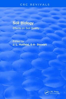 Soil Biology: Effects on Soil Quality - Hatfield, J. L.