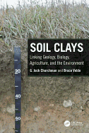 Soil Clays: Linking Geology, Biology, Agriculture, and the Environment