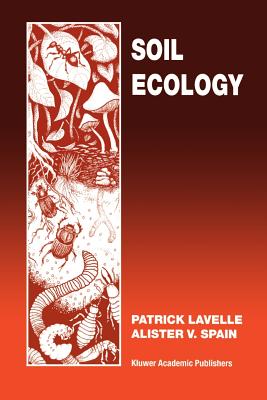 Soil Ecology - Lavelle, P, and Spain, A