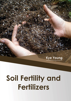 Soil Fertility and Fertilizers - Young, Kye (Editor)