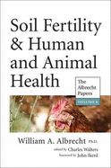 Soil Fertility & Human and Animal Health - Albrecht, William A