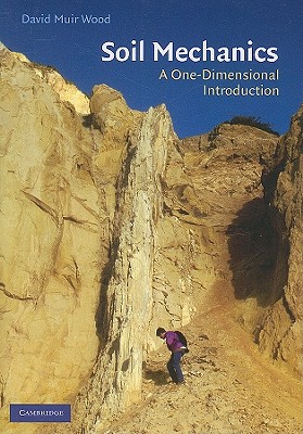 Soil Mechanics: A One-Dimensional Introduction - Wood, David Muir