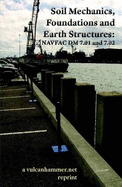 Soil Mechanics, Foundations and Earth Structures: NAVFAC DM 7 - Engineering Command, Naval Facilities