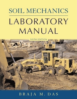 Soil Mechanics Laboratory Manual - Das, Braja M