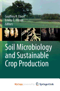 Soil Microbiology and Sustainable Crop Production