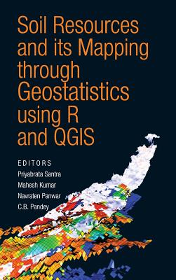 Soil Resources and Its Mapping Through Geostatistics Using R and QGIS - Santra, Priyabrata, and Kumar, Mahesh, and Panwar, Navraten