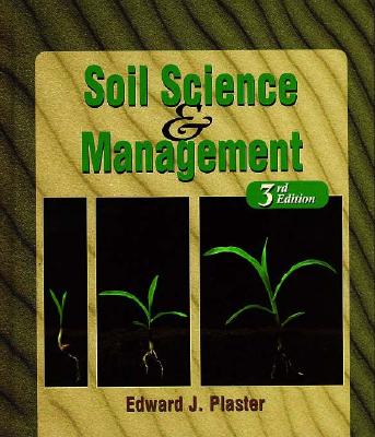 Soil Science and Management - Plaster, Edward J