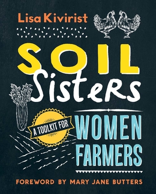Soil Sisters: A Toolkit for Women Farmers - Kivirist, Lisa
