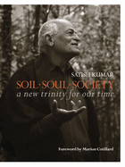 Soil ? Soul ? Society: A New Trinity for Our Time