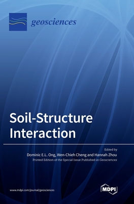 Soil-Structure Interaction - Ong, Dominic E L (Guest editor), and Cheng, Wen-Chieh (Guest editor), and Zhou, Hannah (Guest editor)