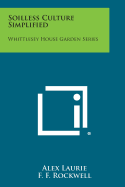 Soilless Culture Simplified: Whittlesey House Garden Series