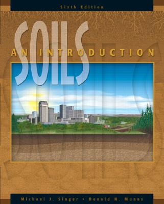 Soils: An Introduction - Singer, Michael J, and Munns, Donald N