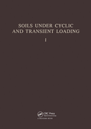 Soils Under Cyclic and Transient Loading, Volume 1: Proceedinsg of the Internaional Symposium, Swansea, 7-11 January 1980, 2 Volumes