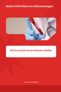 Soins infirmiers en H?matologie: Entre savoirs et pratiques r?elles