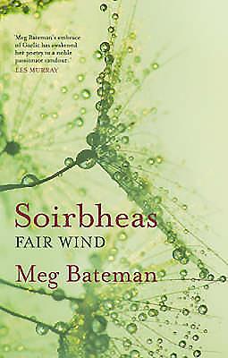 Soirbheas: Fair Wind. Meg Bateman - Bateman, Meg