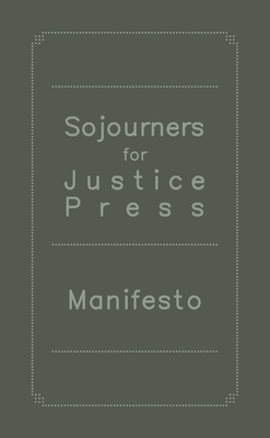 Sojourners for Justice Press Manifesto - Kaba, Mariame, and Bomani, Neta