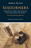 Sojourners: Monastic Letters and Spiritual Teachings from the Desert