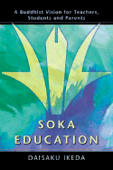 Soka Education: A Buddhist Vision for Teachers, Students & Parents