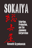 Sokaiya: Extortion, Protection and the Japanese Corporation