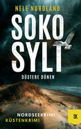 SOKO SYLT - Dstere Dnen: Nordseekrimi Kstenkrimi (Berger & Claasen ermitteln 5)