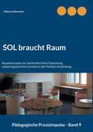 SOL braucht Raum: Raumkonzepte zur lernfrderlichen Gestaltung selbstorganisierten Lernens in der NotSan-Ausbildung