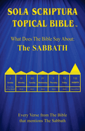 Sola Scriptura Topical Bible: What Does The Bible Say About The Sabbath?