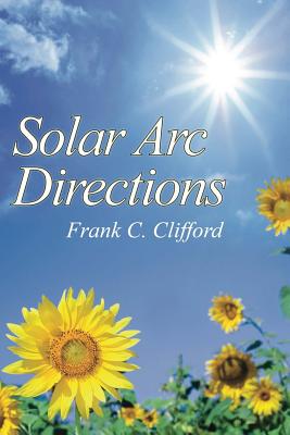 Solar Arc Directions - Clifford, Frank C