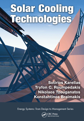 Solar Cooling Technologies - Karellas, Sotirios, and Roumpedakis, Tryfon C, and Tzouganatos, Nikolaos