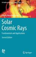 Solar Cosmic Rays: Fundamentals and Applications