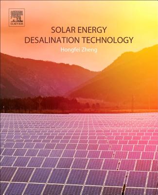 Solar Energy Desalination Technology - Zheng, Hongfei