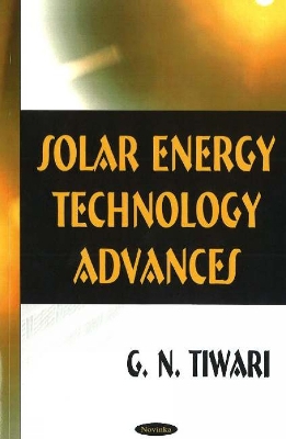 Solar Energy: Fundamentals, Design, Modelling and Applications - Tiwari, G N