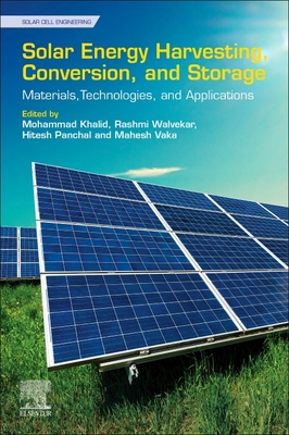 Solar Energy Harvesting, Conversion, and Storage: Materials, Technologies, and Applications - Khalid, Mohammad (Editor), and Walvekar, Rashmi (Editor), and Panchal, Hitesh (Editor)