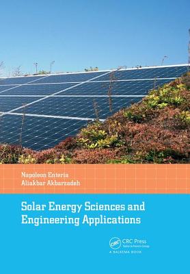 Solar Energy Sciences and Engineering Applications - Enteria, Napoleon (Editor), and Akbarzadeh, Aliakbar (Editor)