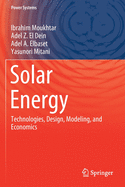 Solar Energy: Technologies, Design, Modeling, and Economics