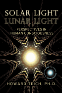 Solar Light, Lunar Light: Perspectives in Human Consciousness