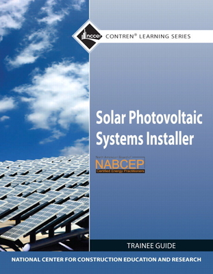 Solar Photovoltaic Systems Installer Trainee Guide - Nccer