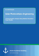 Solar Photovoltaics Engineering. a Power Quality Analysis Using MATLAB Simulation Case Studies