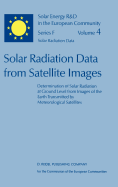 Solar Radiation Data from Satellite Images: Determination of Solar Radiation at Ground Level from Images of the Earth Transmitted by Meteorological Satellites - An Assessment Study