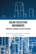 Solar Selective Absorbers: Materials, Coatings, and Applications