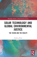 Solar Technology and Global Environmental Justice: The Vision and the Reality