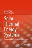 Solar Thermal Energy Systems: Fundamentals, Technology, Applications