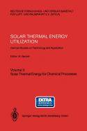 Solar Thermal Energy Utilization: German Studies on Technology and Application. Volume 3: Solar Thermal Energy for Chemical Processes - Becker, Manfred (Editor)