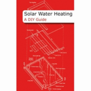 Solar Water Heating: A DIY Guide - Trimby, Paul